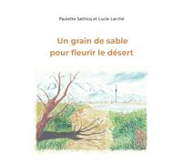 Un grain de sable pour fleurir le désert