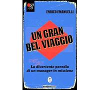 Un gran bel viaggio. La divertente parodia di un manager in missione