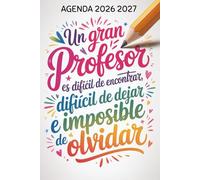 UN GRAN PROFESOR ES DIFÍCIL DE ENCONTRAR: Regalos Originales Para Profesores | Agenda 2026 2027 A5