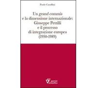 Un grand commis e la dimensione internazionale: Giuseppe Petrilli e il processo di integrazione europea (1950-1989)