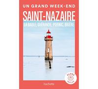 Un grand week-end à Saint-Nazaire: La Baule, Guérande, Pornic, Brière