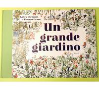 Un grande giardino. Ediz. a colori