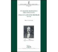 Un grande matematico dell'Ottocento. Omaggio a Eugenio Beltrami 1835-1900 (Milano, 14-15 ottobre 2004)