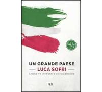 Un grande paese. L'Italia tra vent'anni e chi la cambierà