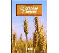 Un granello di senapa. raccolta di meditazioni, lettere e preghiere