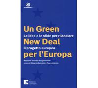 Un green New Deal per l'Europa. Le idee e le sfide per rilanciare il proge...