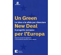Un green New Deal per l'Europa. Le idee e le sfide per rilanciare il progetto europeo. Rapporto annuale di Legambiente