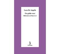 Un grido vero. Riflessioni su Primo Levi