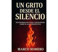UN GRITO DESDE EL SILENCIO: Transformando Vidas y Renaciendo desde el Alma Productiva