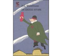 Un grosso affare - Wodehouse Pelham G.