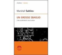 Un grosso sbaglio. L'idea occidentale di natura umana