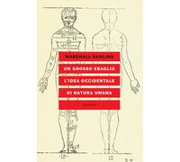 Un grosso sbaglio. L'idea occidentale di natura umana