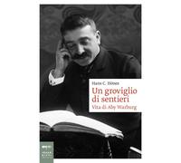 Un groviglio di sentieri. Vita di Aby Warburg - [Johan & Levi]