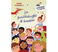Un guazzabuglio di bambini. Ediz. a colori