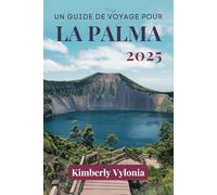 UN GUIDE DE VOYAGE POUR LA PALMA 2025: Votre compagnon pratique pour une escapade mémorable dans les Caraïbes