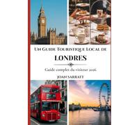 Un Guide Touristique Local de Londres: Guide complet du visiteur 2026