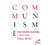 Un histoire mondiale du communisme : Essai d'investigation historique: Tome 1, D'une main de fer : Les bourreaux