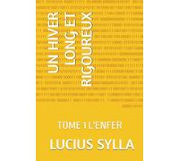 UN HIVER LONG ET RIGOUREUX: TOME 1 L'ENFER