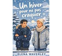 Un hiver pour ne pas craquer: Une romance MM slow burn sous haute pression