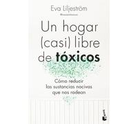 Un hogar (casi) libre de tóxicos: Cómo reducir las sustancias nocivas que nos rodean