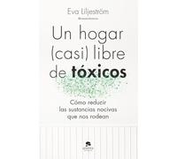 Un hogar (casi) libre de tóxicos: Cómo reducir las sustancias nocivas que nos rodean