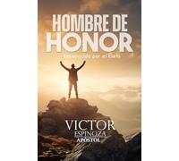 Un Hombre de Honor: La esencia que el cielo reconoce