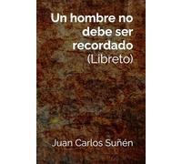 Un hombre no debe ser recordado