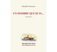 Un hombre que se va-- : memorias