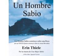Un Hombre Sabio: Un Hombre Sabio Construye en la Rocapor uno TONTO quien Construye en la Arena Movediza