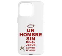 Un Hombre Sin Igual, Jesucristo Redentor Salvador Custodia per iPhone 15 Pro Max