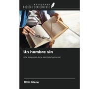 Un hombre sin: Una búsqueda de la identidad personal