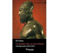 Un hombre solo, un solo infierno: Antología poética (2012-2024): 486