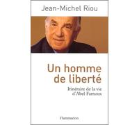Un homme de liberté: Itinéraire de la vie d'Abel Farnoux