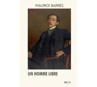Un homme libre, Maurice Barrès, Éditions du Curieux Astrakan (Annoté)