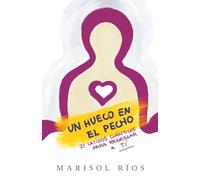 Un Hueco en el Pecho: 21 Latidos Cuánticos Para Regresar a Tí