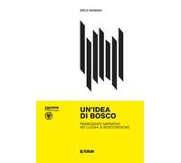 Un' idea di bosco. Passeggiate narrative nei luoghi di Boscoregione