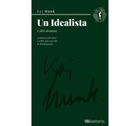 Un idealista e altri drammi - Munk Kaj