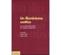 Un illuminismo scettico. La ricerca filosofica di Antonio Santucci - Tega ...