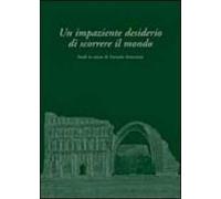 Un impaziente desiderio di scorrere il mondo. Studi in onore di Antonio Invernizzi