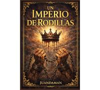 Un Imperio de Rodillas
