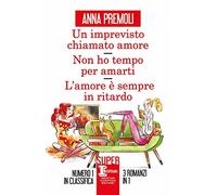 Un imprevisto chiamato amore-Non ho tempo per amarti-L'amore è sempre in ritardo