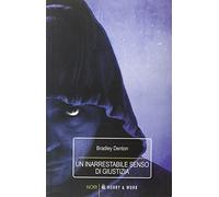 Un inarrestabile senso di giustizia