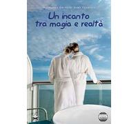 Un incanto tra magia e realtà