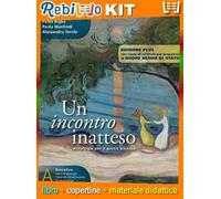 UN INCONTRO INATTESO EDIZIONE PLUS - VOLUME A + CORSO DI SCRITTURA PER PREPA (9788839536211) - Libro Scolastico + Kit Scuola con Copertine Rebillo
