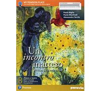 Un incontro inatteso. Per le Scuole superiori. Con e-book. Con espansione online (Vol. B)