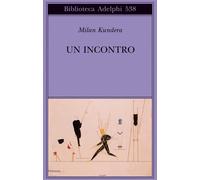 Un incontro - Kundera Milan