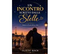 UN INCONTRO SCRITTO DALLE STELLE: AMORE DI UN´ALTRA VITA