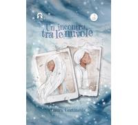 Un incontro tra le nuvole. Ediz. a colori - Cortinovis Laura