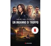 Libri Harlan Coben - Un Inganno Di Troppo. Nuova Ediz.