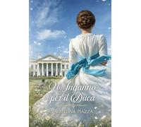 Un Inganno per il Duca: Scandal & Gossip